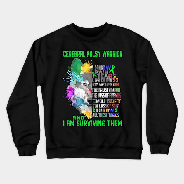 I Am Cerebral Palsy Warrior, I Know All These Things and I Am Surviving Them Crewneck Sweatshirt by ThePassion99